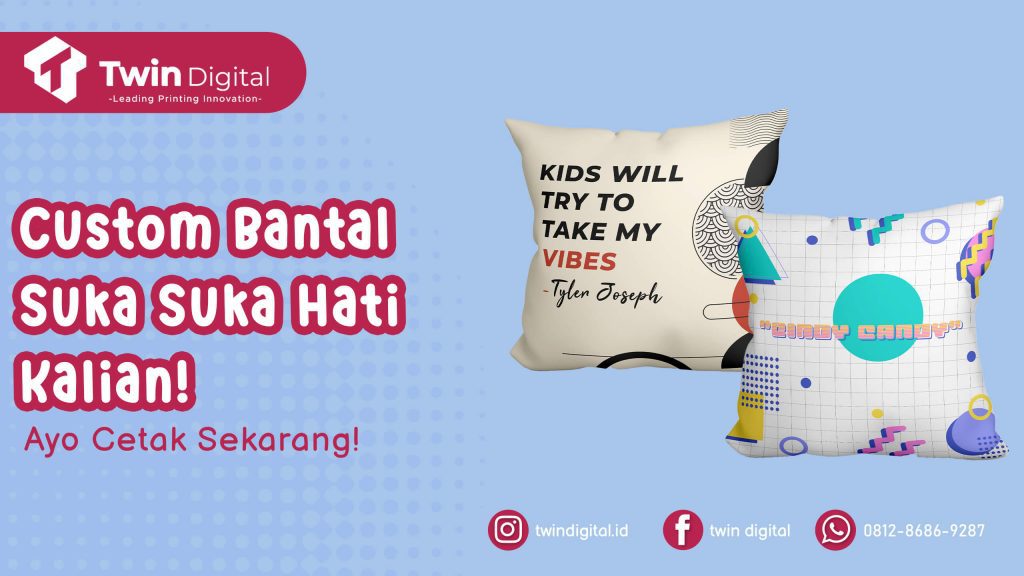 Custom Bantal Harga Murah Di Jakarta? Pesan di Twin Digital Aja!