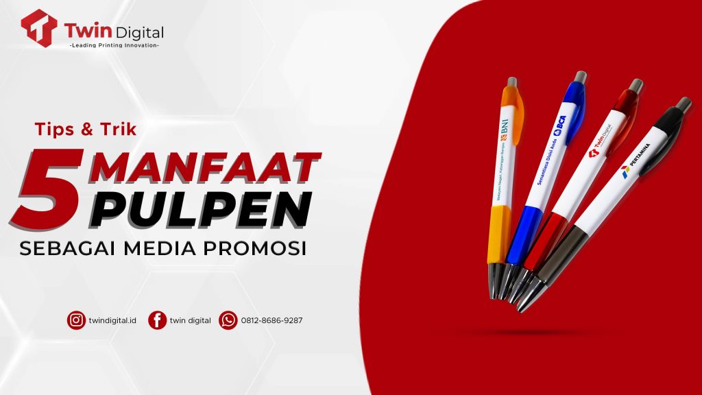 Best Tips & Trick ! 5 Manfaat Pulpen Sebagai Media Promosi