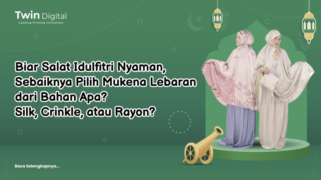 Mukena Lebaran 2023, Pilih Mukena Silk, Rayon, atau Crinkle?