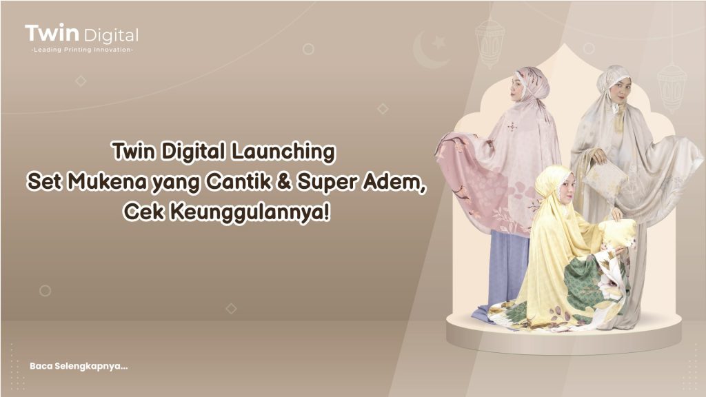 Mukena Silk Armani Twin Digital, Selain Lembut Ini Keunggulannya!